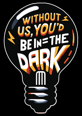 Without us, you'd be in th