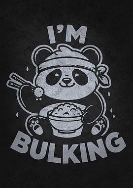 I'm Bulking - Funny Cute Panda Foodie