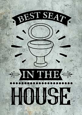 Best Seat in the House Bathroom Sign