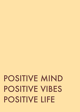 Positive Mind, Vibes, Life