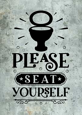 Please Seat Yourself Bathroom Sign