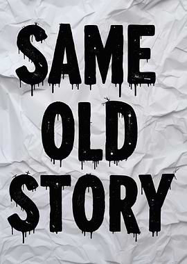 Same Old Story