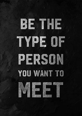 Be The Type Of Person