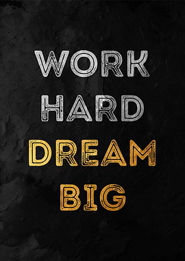 Work Hard Dream Big Poster