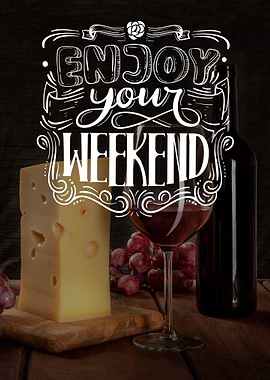 Enjoy Your Weekend Wine & Cheese