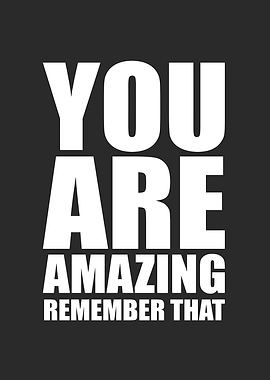 You Are Amazing