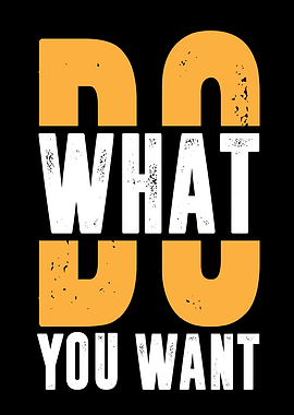 Do What You Want Graphic