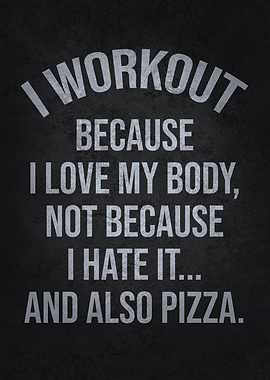 Workout Because I Love Pizza