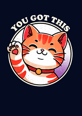 You Got This Cat