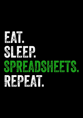 Eat Sleep Spreadsheets Repeat