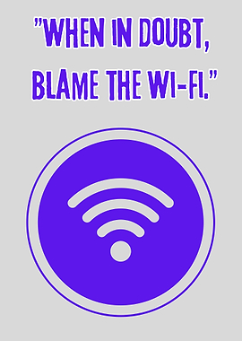 Wi-Fi Blame Quote