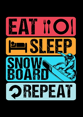 Snowboarding Eat Sleep