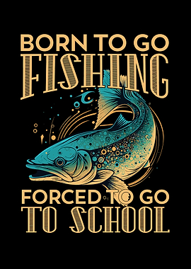 Born to Fish, Forced to School