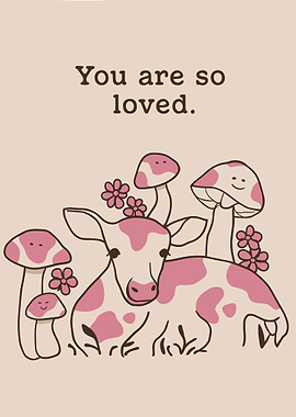 You are so loved