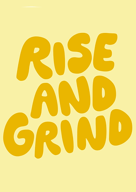 Rise and Grind
