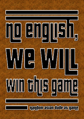 No English, We Will Win