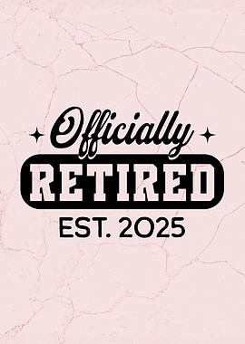 Officially Retired 2025