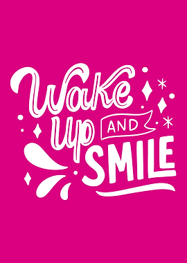 Wake Up and Smile Quote