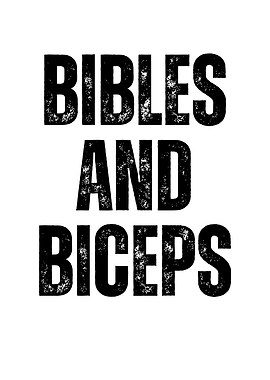 Bibles and Biceps