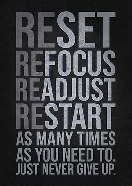 Reset, Refocus, Readjust, Restart