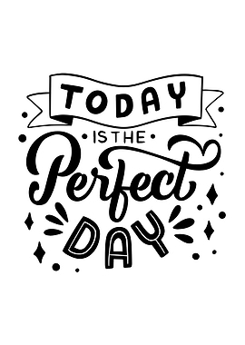 Today is the Perfect Day