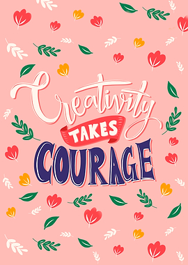 Creativity Takes Courage