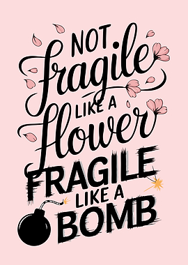 Fragile Like a Bomb