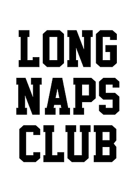Long Naps Club - Funny Napping
