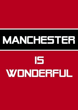 Manchester is Wonderful