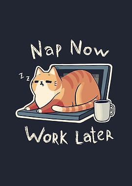 Nap Now Work Later Cat
