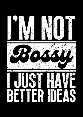 I'm Not Bossy Quote