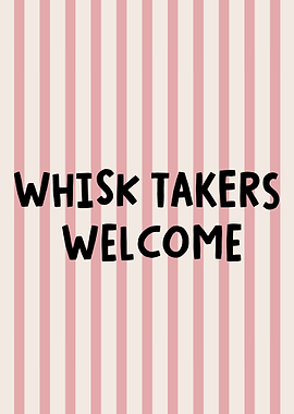 Whisk Takers Welcome baking pun