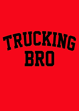 Trucking Bro Funny Trucker