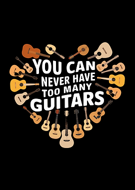 You Can Never Have Too Many Guitars