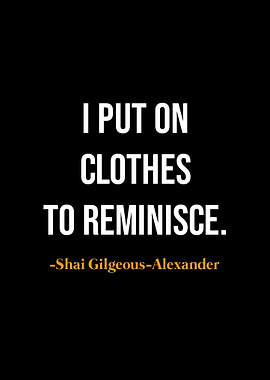 Quote about Clothes and Reminiscing