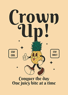 Crown Up, Conquer the Day
