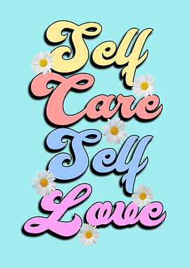 Self Care Self Love Print