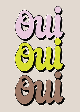Oui Oui Oui - Bold French Expression Art