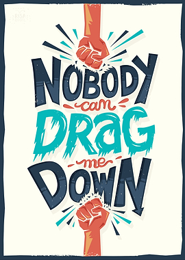 Nobody Can Drag Me Down