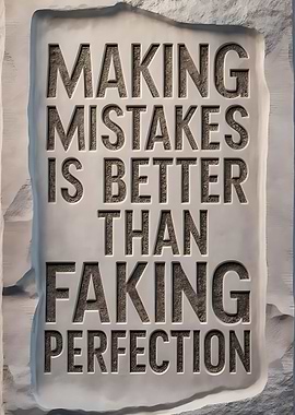 Making mistakes is better than faking perfection Quote