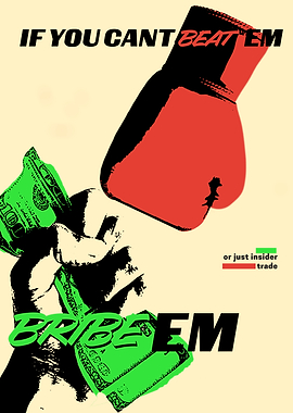 If You Can't Beat Em', Bribe Em'