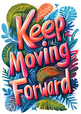 Keep Moving Forward