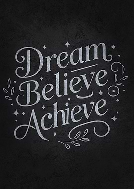 Dream Believe Achieve