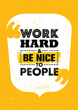 Work Hard Be Nice Poster