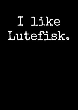 I Like Lutefisk