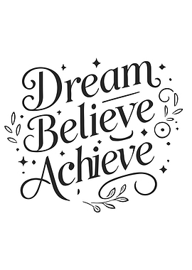 Dream Believe Achieve