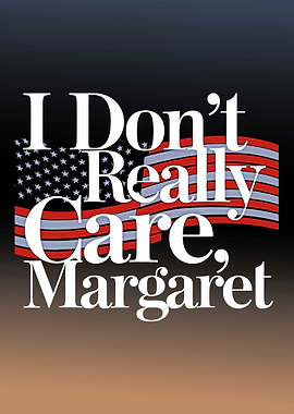 I Don't Really Care, Margaret