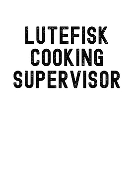Lutefisk Cooking Supervisor