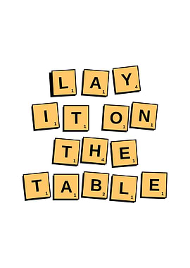 Lay It On The Table