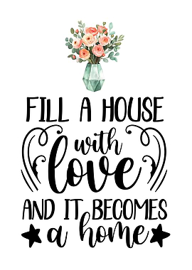Fill a House with Love
